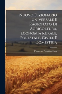 Abbildung von: Nuovo Dizionario Universale E Ragionato Di Agricoltura, Economia Rurale, Forestale, Civile E Domestica - Hutson Street Press