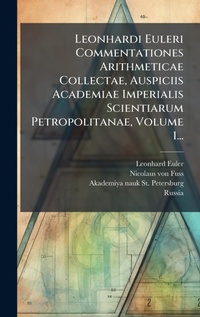 Abbildung von: Leonhardi Euleri Commentationes Arithmeticae Collectae, Auspiciis Academiae Imperialis Scientiarum Petropolitanae, Volume 1... - Hutson Street Press