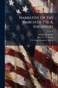 Enlarge image Cover: Narrative Of The March Of Co. A, Engineers - Hutson Street Press