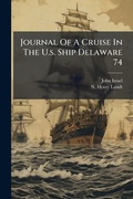 Cover: Journal Of A Cruise In The U.s. Ship Delaware 74 - Hutson Street Press