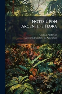 Abbildung von: Notes Upon Argentine Flora - Hutson Street Press