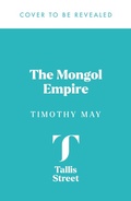 Cover: The Mongol Empire - Tallis Street Books