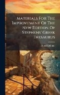 Cover: Materials For The Improvement Of The New Edition Of Stephens' Greek Thesaurus - Hutson Street Press