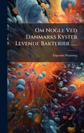 Cover: Om Nogle Ved Danmarks Kyster Levende Bakterier ...... - Hutson Street Press