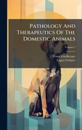 Bild: Pathology And Therapeutics Of The Domestic Animals - Hutson Street Press