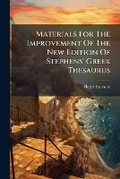 Cover: Materials For The Improvement Of The New Edition Of Stephens' Greek Thesaurus - Hutson Street Press