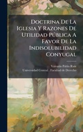 Bild: Doctrina De La Iglesia Y Razones De Utilidad PA degreesblica A Favor De La Indisolubilidad Conyugal - Hutson Street Press