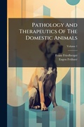 Bild: Pathology And Therapeutics Of The Domestic Animals - Hutson Street Press