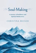 Cover: Soul-Making - FriesenPress