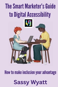 Enlarge image Cover: The Smart Marketer's Guide To Digital Accessibility - Blind Girl Adventures