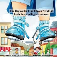 Enlarge image Cover: The Magical Casts and Boots - Littlefeetandbigadventures.Co.UK