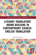 Cover: Literary Translators' Brand-Building in Contemporary Chinese-English Translation - Routledge