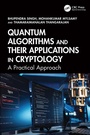 Cover: Quantum Algorithms and their Applications in Cryptology - CRC Press