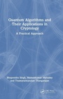 Cover: Quantum Algorithms and their Applications in Cryptology - CRC Press