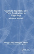 Cover: Quantum Algorithms and their Applications in Cryptology - CRC Press