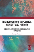 Cover: The Holodomor in Politics, Memory and History - Routledge