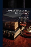 Bild: A Handy Book of the Fishery Laws - Hutson Street Press