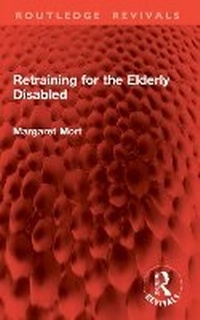 Abbildung von: Retraining for the Elderly Disabled - Routledge