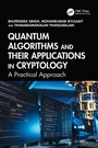 Cover: Quantum Algorithms and their Applications in Cryptology - CRC Press