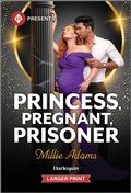 Cover: Princess, Pregnant, Prisoner - Harlequin Presents Larger Print