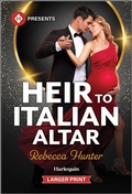 Cover: Heir to Italian Altar - Harlequin Presents Larger Print