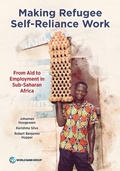 Cover: Making Refugee Self-Reliance Work - World Bank Publications