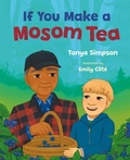 Cover: If You Make a Mosom Tea - Orca Book Publishers