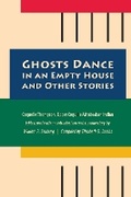 Cover: Ghosts Dance in an Empty House and Other Stories - University of Nebraska Press