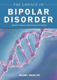 Enlarge image Cover: The Essence of Bipolar Disorder - Skyhorse Publishing