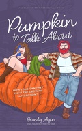 Cover: Pumpkin to Talk About (Welcome to Amoresville, #1) - Brandy Ayers