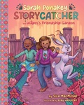 Cover: Sarah Ponakey, Storycatcher, and Wpos's Friendship Garden - Annick Press Ltd