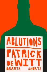 Enlarge image Cover: Ablutions - Granta Books