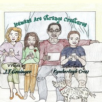 Enlarge image Cover: Humans Are Strange Creatures - J.T. Grainger