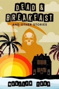 Cover: Dead & Breakfast and Other Stories - White City Press