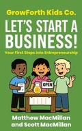 Cover: GrowForth Kids Co. Let's Start a Business! - Grow Forth Kids