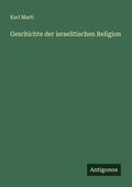 Cover: Geschichte der israelitischen Religion - Antigonos Verlag