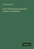 Cover: Leben und Meinungen des Herrn Andreas von Balthesser - Antigonos Verlag