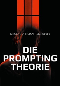 Enlarge image Cover: Die Prompting Theorie - BoD - Books on Demand
