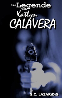 Abbildung von: Die Legende von Katlyn Calavera - BoD - Books on Demand