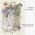 Cover: Irmgrad Gottschlich, Wieder Spinnrad - hyperzine