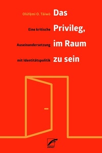 Abbildung von: Das Privileg, im Raum zu sein - Unrast Verlag