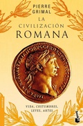 Cover: La Civilizacion Romana: Vida, Costumbres, Leyes, Artes / The Civilization of Rome - Editorial Planeta Mexicana S.A. de C.V.