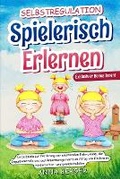 Cover: Selbstregulation spielerisch erlernen - Anna Berger