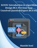 Cover: IGNOU BCA Introduction to Algorithm Design Previous Year Unsolved Papers BCS 042 - Poorav Publications