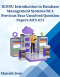 Cover: IGNOU BCA Introduction to Database Management Systems Previous Year Unsolved Papers MCS 023 - Poorav Publications