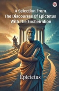Cover: A Selection From The Discourses Of Epictetus With The Encheiridion (Edition1) - Double 9 Books LLP