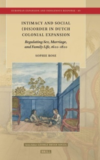 Enlarge image Cover: Intimacy and Social (Dis)Order in Dutch Colonial Expansion - Brill