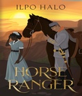 Cover: Horse Ranger (The Horse Ranger series, #1) - Ilpo Halo