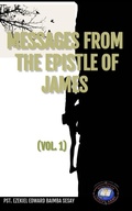 Cover: Message From The Epistle Of James (MESSAGE FROM THE EPISTLE JAMES-, #1) - patrickb