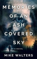 Cover: Memories of an Ash Covered Sky - Self Reliant Press
